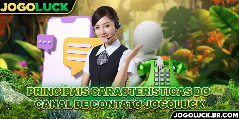 Principais características do canal de contato JOGOLUCK