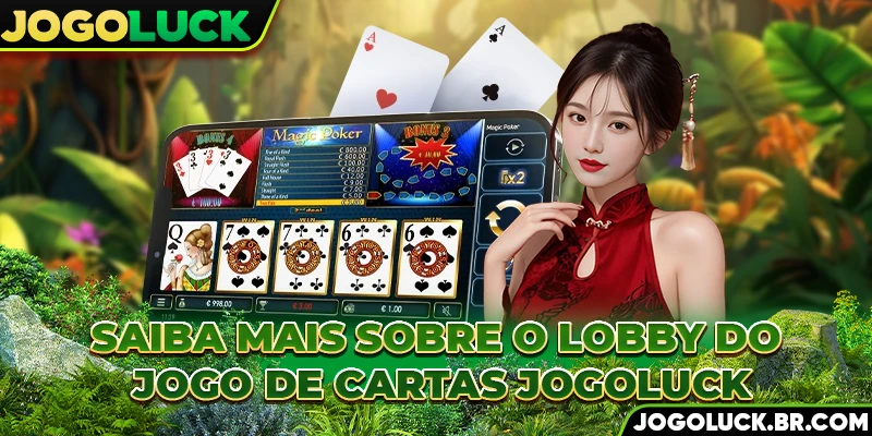 Saiba mais sobre o lobby do jogo de cartas JOGOLUCK