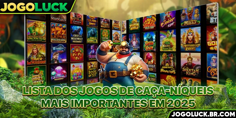 Lista dos jogos de caça-níqueis mais importantes em 2025