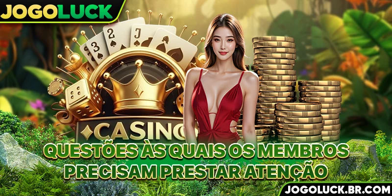 Questões às quais os membros precisam prestar atenção