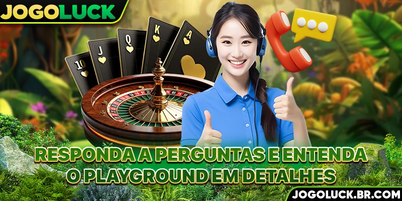 Responda a perguntas e entenda o playground em detalhes