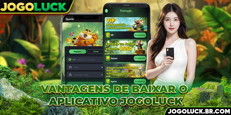 Vantagens de Baixe o aplicativo JOGOLUCK