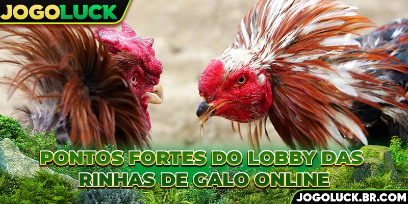 Pontos fortes do lobby das rinhas de galo online