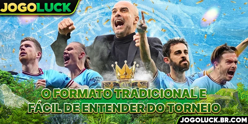 O formato tradicional e fácil de entender do torneio